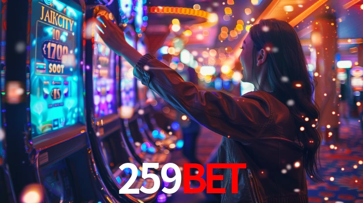 259bet: Jogos de Caça-Níqueis-Altas Recompensas, Roleta-Velocidade, Blackjack-Desafios Máximos